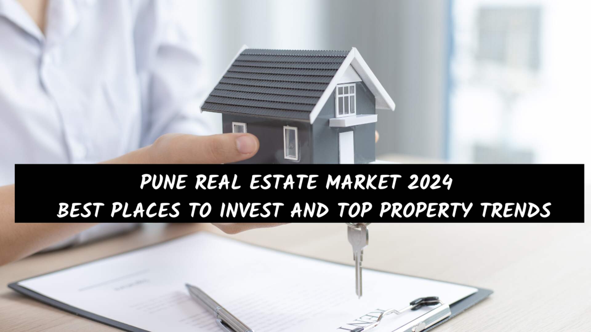 Pune Real Estate Market 2024 | Best Places to Invest and Top Property Trends