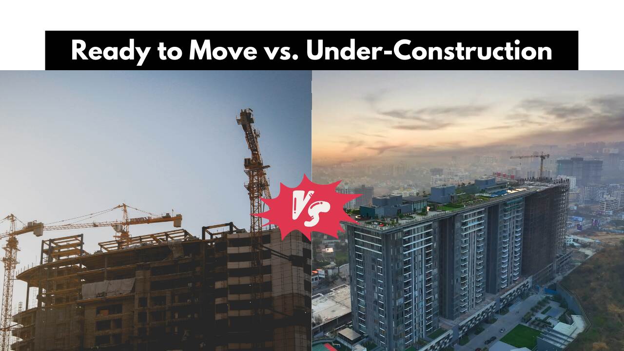 Ready to Move vs. Under-Construction Property