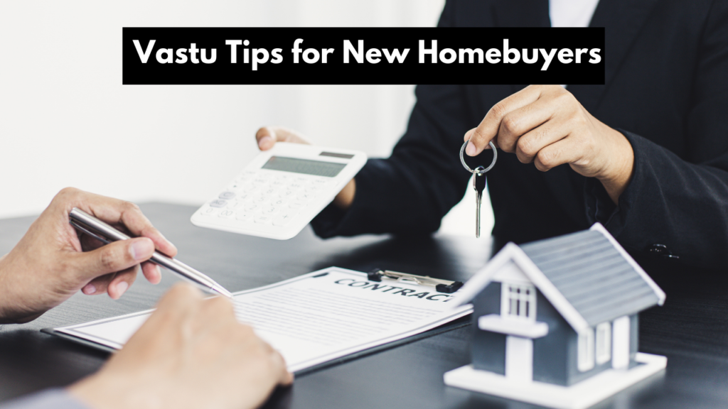 Vastu Tips for New Homebuyers