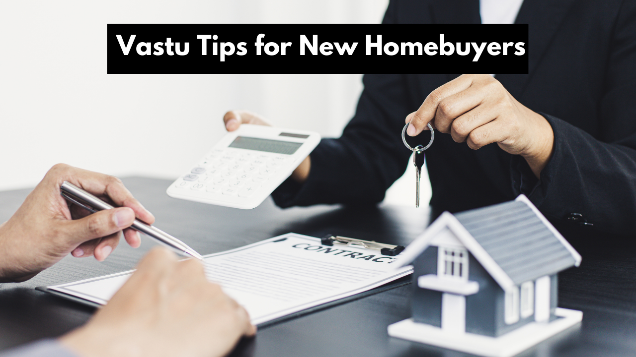 Vastu Tips for New Homebuyers