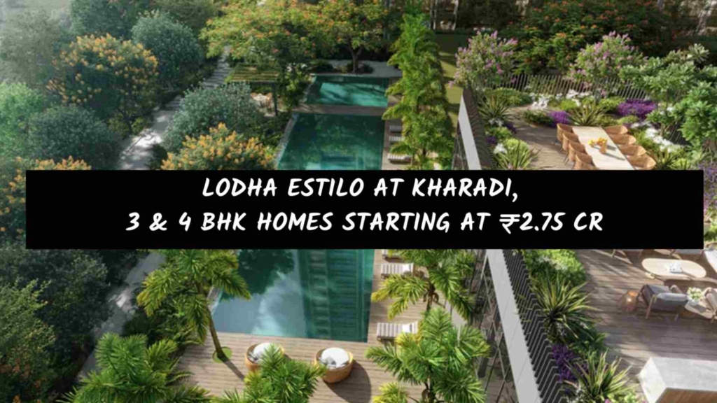 Lodha Estilo at Kharadi, 3 & 4 BHK Homes Starting at ₹2.75 Cr