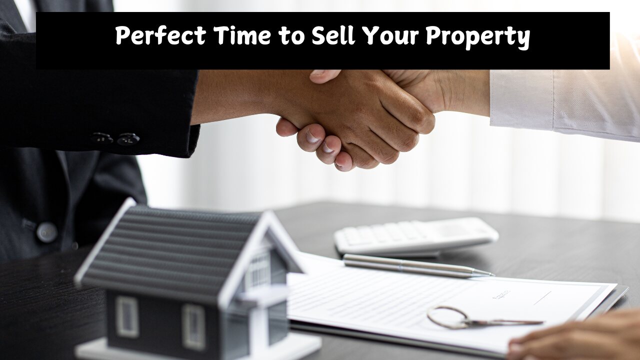 Perfect Time to Sell Your Property