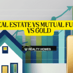 Real Estate vs Mutual Funds vs Gold
