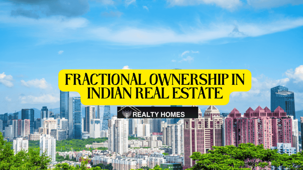 Fractional Ownership in Indian Real Estate